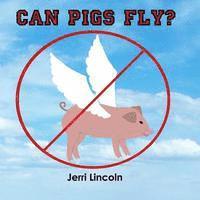bokomslag Can Pigs Fly?