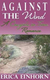 Against the Wind: A Cowgirls in Time Romance 1