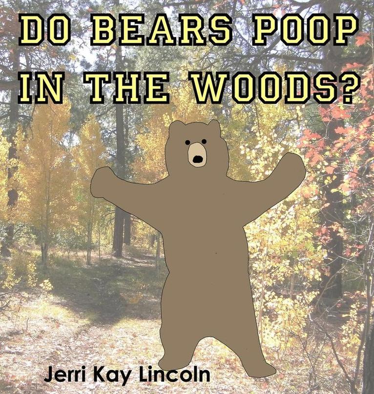 Do Bears Poop in the Woods? 1