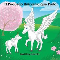bokomslag El Pequeño Unicornio que Pudo