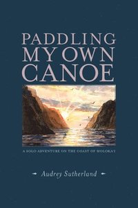 bokomslag Paddling My Own Canoe