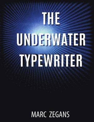 Marc Zegans - Underwater Typewriter, Häftad