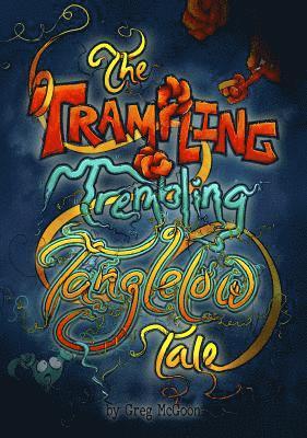 The Trampling Trembling Tanglelow Tale 1