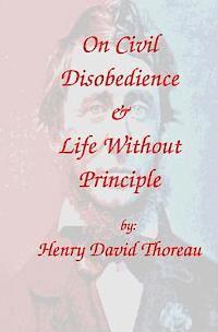 bokomslag On Civil Disobedience & Life Without Principle
