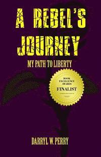 bokomslag A Rebel's Journey: My Path to Liberty