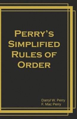 Perry's Simplified Rules of Order 1