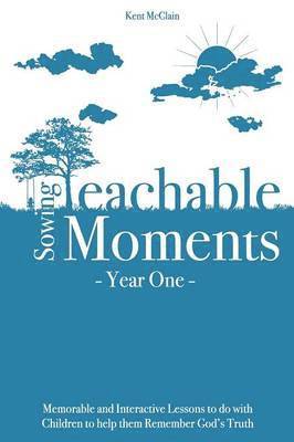 Sowing Teachable Moments Year One 1