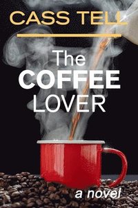bokomslag Coffee Lover - a novel