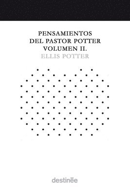 Pensamientos del Pastor Potter Volumen II 1