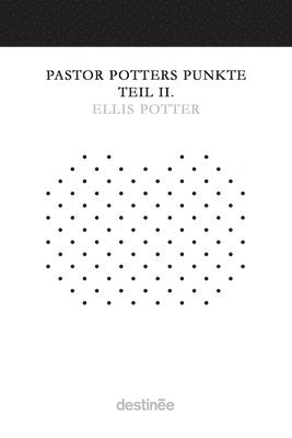 Pastor Potters Punkte Teil II. 1