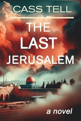 Cass Tell - LAST Jerusalem, Häftad