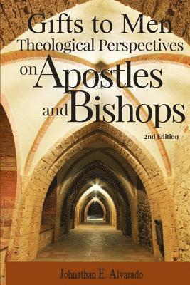 bokomslag Gifts to Men: Theological Perspectives on Apostles and Bishops