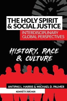 The Holy Spirit and Social Justice Interdisciplinary Global Perspectives: History, Race & Culture 1