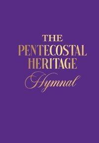 bokomslag The Penteocostal Heritage Hymnal