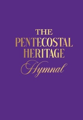 The Penteocostal Heritage Hymnal 1