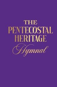 bokomslag The Pentecostal Heritage Hymnal