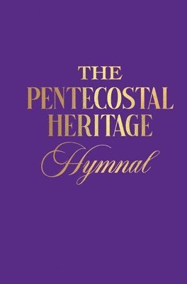 The Pentecostal Heritage Hymnal 1