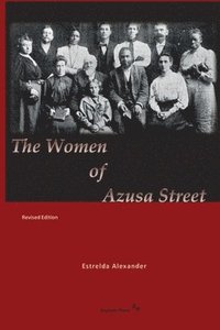 bokomslag The Women of Azusa Street