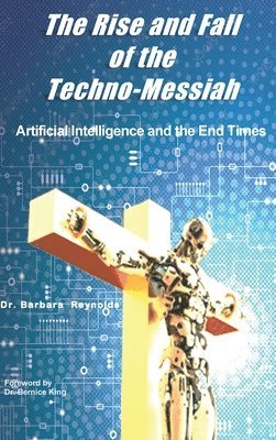 Rise and Fall of the Techno-Messiah