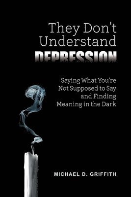 bokomslag They Don't Understand Depression