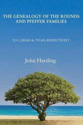 Genealogy of the Rounds and Pfeffer Families 1