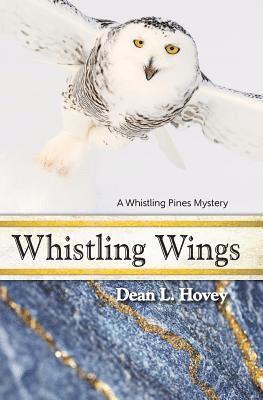 Dean L. Hovey - Whistling Wings: A Whistling Pines Mystery, Häftad