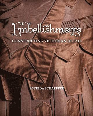 Embellishments: Constructing Victorian Detail 1