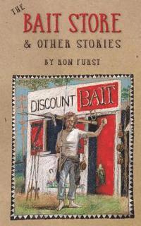 The Bait Store: & Other Stories 1