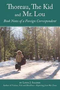 bokomslag Thoreau, The Kid and Mr. Lou: Book Notes of a Foreign Correspondent