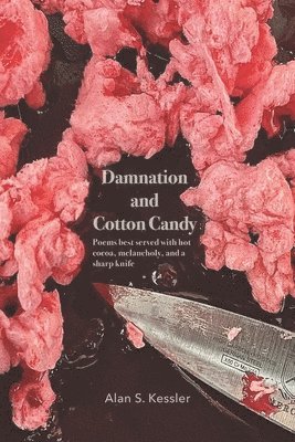 Alan S Kessler, Alan S. Kessler - Damnation and Cotton Candy, Häftad