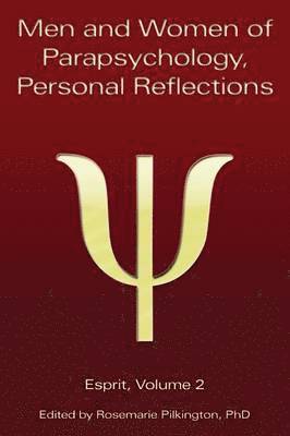 Men and Women of Parapsychology, Personal Reflections, Esprit Volume 2 1