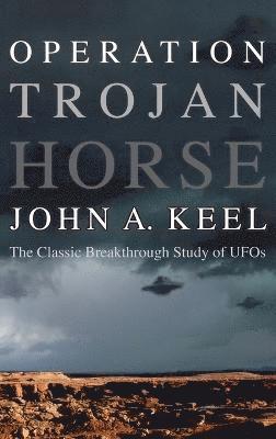 John a Keel, John Keel - Operation Trojan Horse, Inbunden