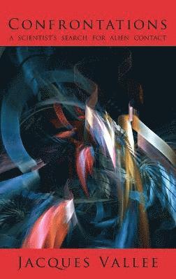 Jacques Vallee - Confrontations, Inbunden