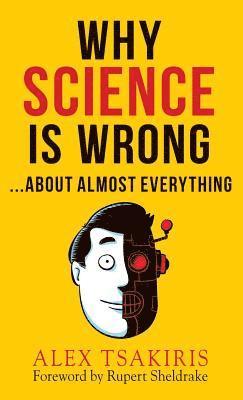 bokomslag WHY SCIENCE IS WRONG...About Almost Everything