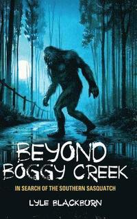 bokomslag Beyond Boggy Creek