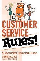 bokomslag Customer Service Rules!: 52 Ways to Create A Customer-Centric Business