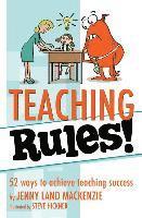 bokomslag Teaching Rules!: 52 ways to achieve teaching success