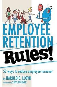 bokomslag Employee Retention Rules!: 52 ways to reduce employee turnover