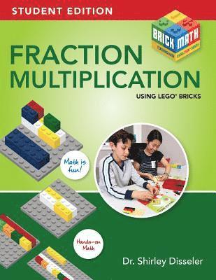 Shirley Disseler - Fraction Multiplication Using LEGO Bricks: Student Edition, Häftad
