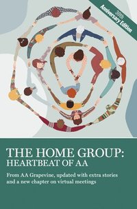 bokomslag The Home Group: Heartbeat of AA