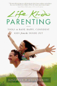 Life Ki-do Parenting: Tools to Raise Happy, Confident Kids from the Inside Out 1