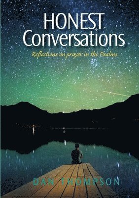 Dan Thompson - Honest Conversations - Reflections on prayer in the Psalms, Häftad