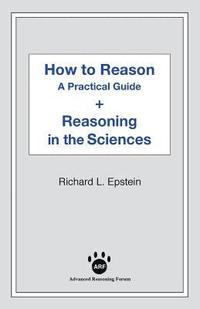 bokomslag How to Reason + Reasoning in the Sciences