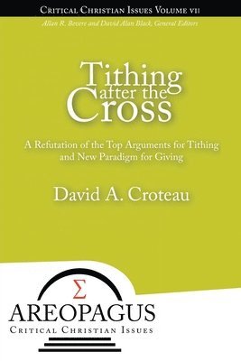 David A Croteau - Tithing After the Cross, Häftad