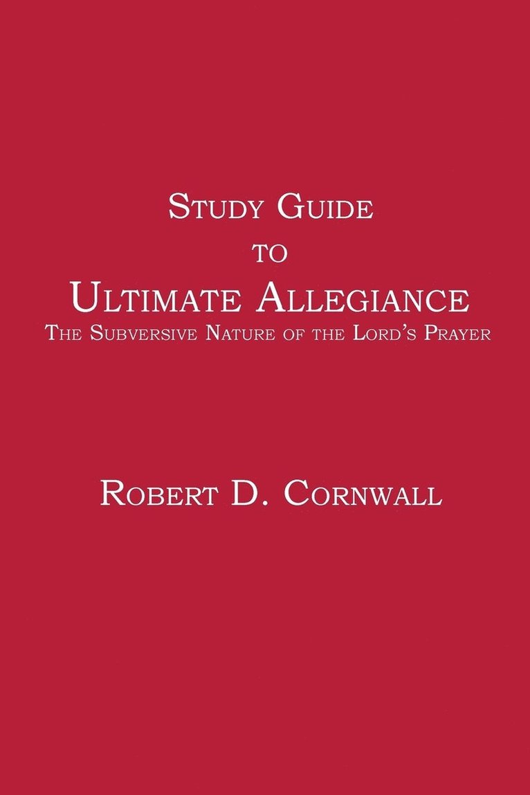 Robert D Cornwall, Robert D. Cornwall - Study Guide to Ultimate Allegiance, Häftad