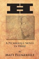 bokomslag H: A Picaresque Novel in Verse