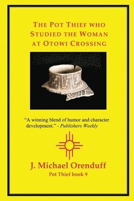 J. Michael Orenduff - The Pot Thief who Studied the Woman at Otowi Crossing, Häftad