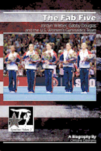 bokomslag The Fab Five: Jordyn Wieber, Gabby Douglas, and the U.S. Women's Gymnastics Team: GymnStars Volume 3