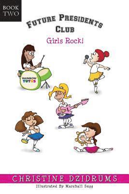 bokomslag Future Presidents Club: Girls Rock: Future Presidents Club Volume 2