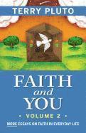 Terry Pluto - Faith and You, Volume 2: More Essays on Faith in Everyday Life, Häftad